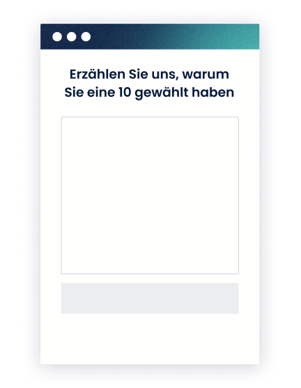 Das Bild zeigt das zusätzliche Fenster einer NPS Abfrage, in dem man erläutern kann, warum man den NPS so bewertet hat wie man es getan hat.